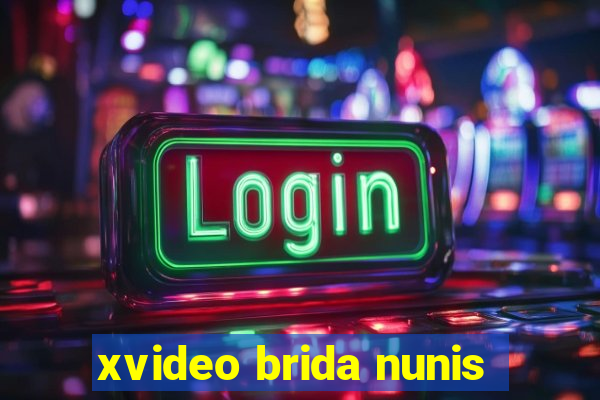 xvideo brida nunis